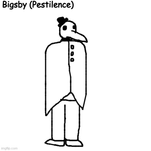 another one of the reincarnated horsemen | Bigsby (Pestilence) | made w/ Imgflip meme maker