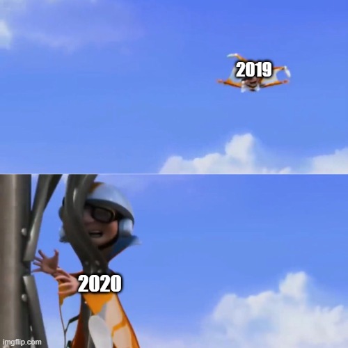 da transition form 2019 2 2020 | 2019; 2020 | image tagged in vector's flight suit,despicable me,vector,relatable,oh wow are you actually reading these tags,covid | made w/ Imgflip meme maker