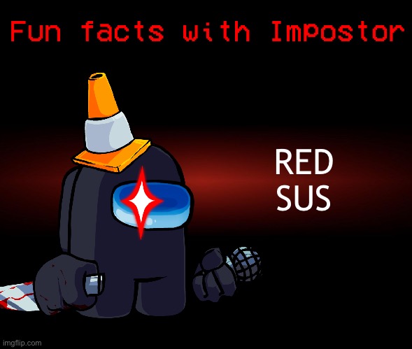 Fun facts with Impostor | RED SUS | image tagged in fun facts with impostor | made w/ Imgflip meme maker