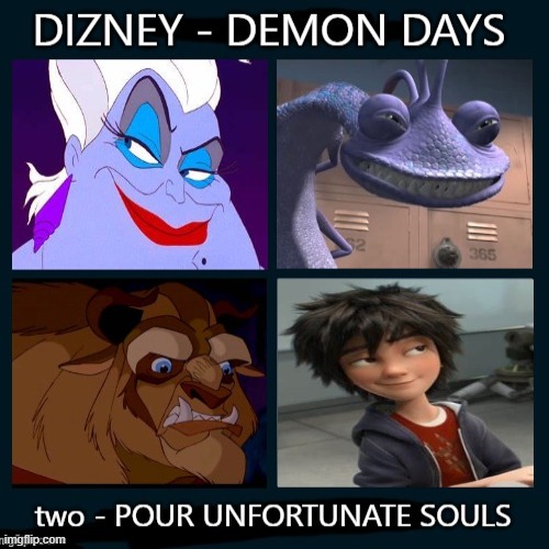 If Disney was Like Demon Days From Gorillaz... | image tagged in gorillaz,disney,the little mermaid,monsters inc,beauty and the beast,big hero 6 | made w/ Imgflip meme maker