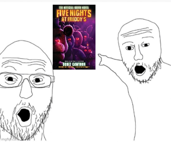 me when novelization | image tagged in five nights at freddys,book | made w/ Imgflip meme maker