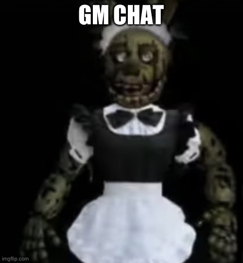 splatoon 3 is so fun, anyways i beat dj octavio and got the octobrush | GM CHAT | image tagged in femtrap | made w/ Imgflip meme maker