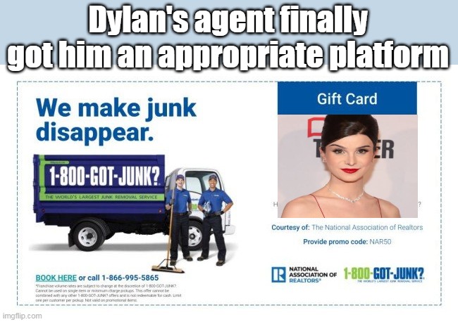 Do Over, Bud Light was just the wrong product | Dylan's agent finally got him an appropriate platform | image tagged in dylan got junk meme | made w/ Imgflip meme maker