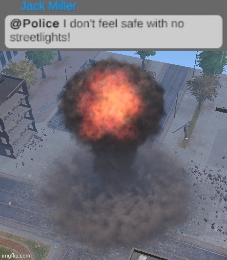 I mean, there not being any street lights would probably be the least of your worries right now but you do you I guess | made w/ Imgflip meme maker