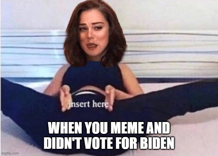 4 reals | WHEN YOU MEME AND DIDN'T VOTE FOR BIDEN | image tagged in real life,joe biden,biden,funny memes,political meme,politics | made w/ Imgflip meme maker