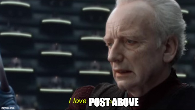 I love democracy | POST ABOVE | image tagged in i love democracy | made w/ Imgflip meme maker