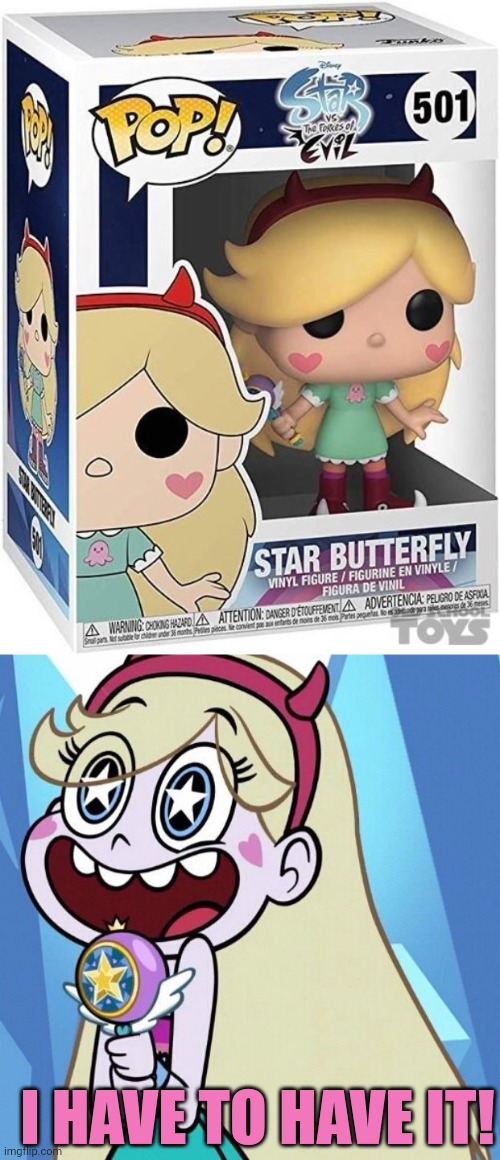 STAR BUTTERFLY | I HAVE TO HAVE IT! | image tagged in star butterfly | made w/ Imgflip meme maker