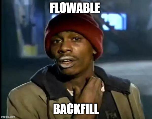 flowable backfill 1 | FLOWABLE; BACKFILL | image tagged in memes,y'all got any more of that | made w/ Imgflip meme maker