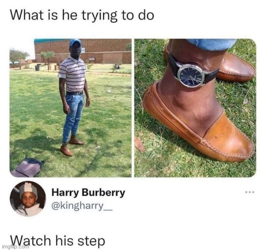 unfunny_meme_#66218.mp4 | image tagged in unfunny,watch,shoe,bad puns | made w/ Imgflip meme maker