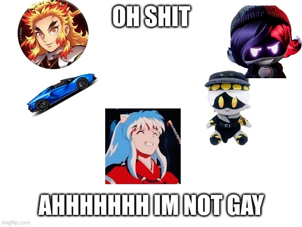 OH SHIT AHHHHHHH IM NOT GAY | made w/ Imgflip meme maker