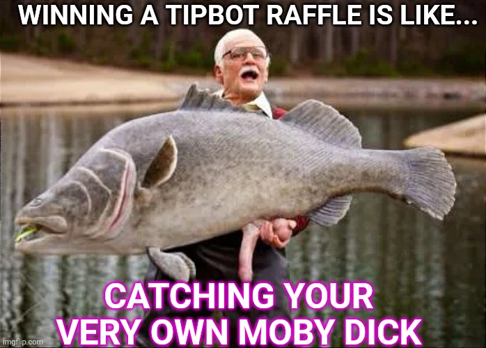 Tipbot on discord | WINNING A TIPBOT RAFFLE IS LIKE... CATCHING YOUR VERY OWN MOBY DICK | image tagged in moby dick | made w/ Imgflip meme maker