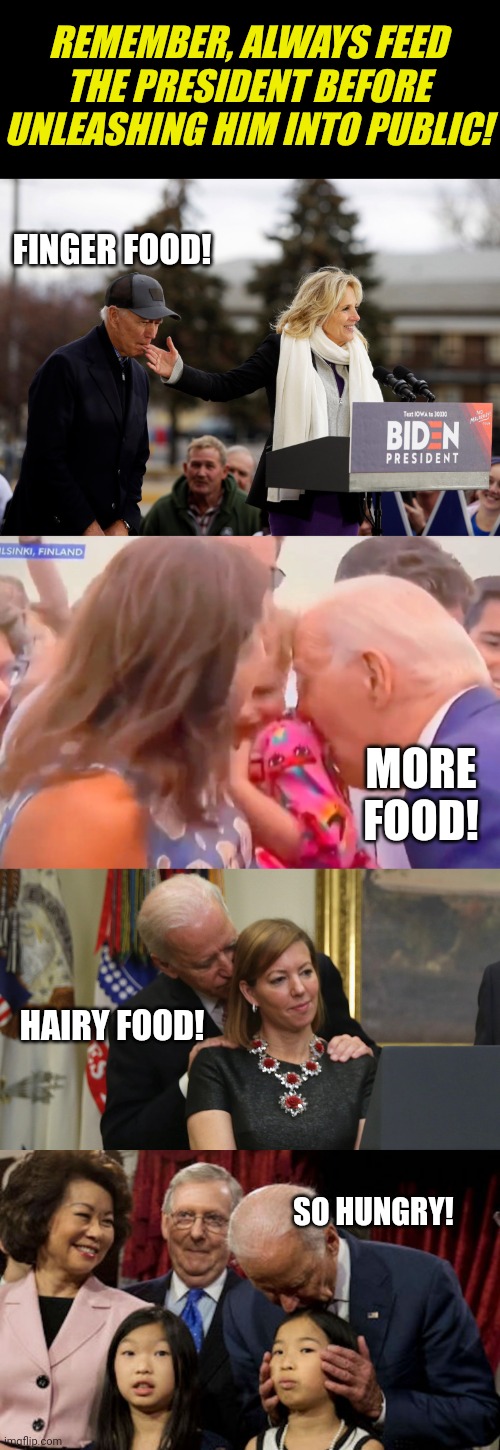 Can't the Secret Service at least FEED Biden before unchaining him? Just a hot dog will do! | REMEMBER, ALWAYS FEED THE PRESIDENT BEFORE UNLEASHING HIM INTO PUBLIC! FINGER FOOD! MORE FOOD! HAIRY FOOD! SO HUNGRY! | image tagged in biden finger,bite,democratic party,embarassing,crazy,liberalism | made w/ Imgflip meme maker