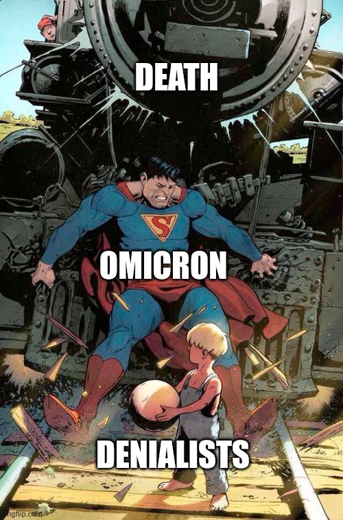 Omicron the Savior | DEATH; OMICRON; DENIALISTS | image tagged in superman stopping train | made w/ Imgflip meme maker