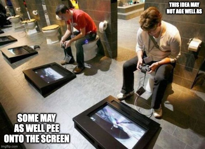 Console in Restroom | THIS IDEA MAY NOT AGE WELL AS; SOME MAY AS WELL PEE ONTO THE SCREEN | image tagged in toliet,computer,memes | made w/ Imgflip meme maker