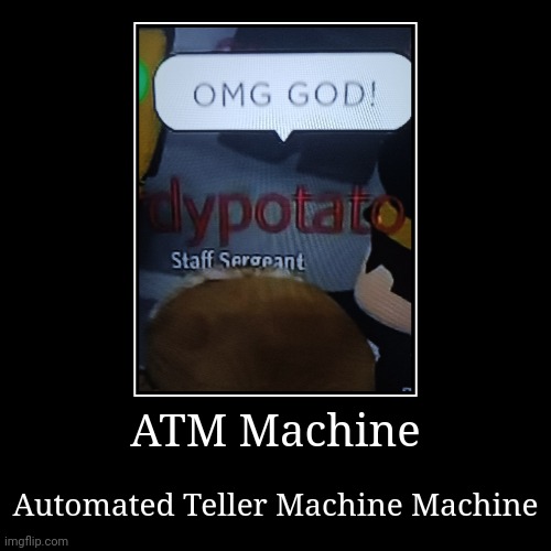 I do understand how words work. | ATM Machine | Automated Teller Machine Machine | image tagged in funny,demotivationals | made w/ Imgflip demotivational maker