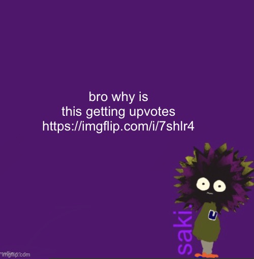 no why | bro why is this getting upvotes

https://imgflip.com/i/7shlr4 | image tagged in update | made w/ Imgflip meme maker