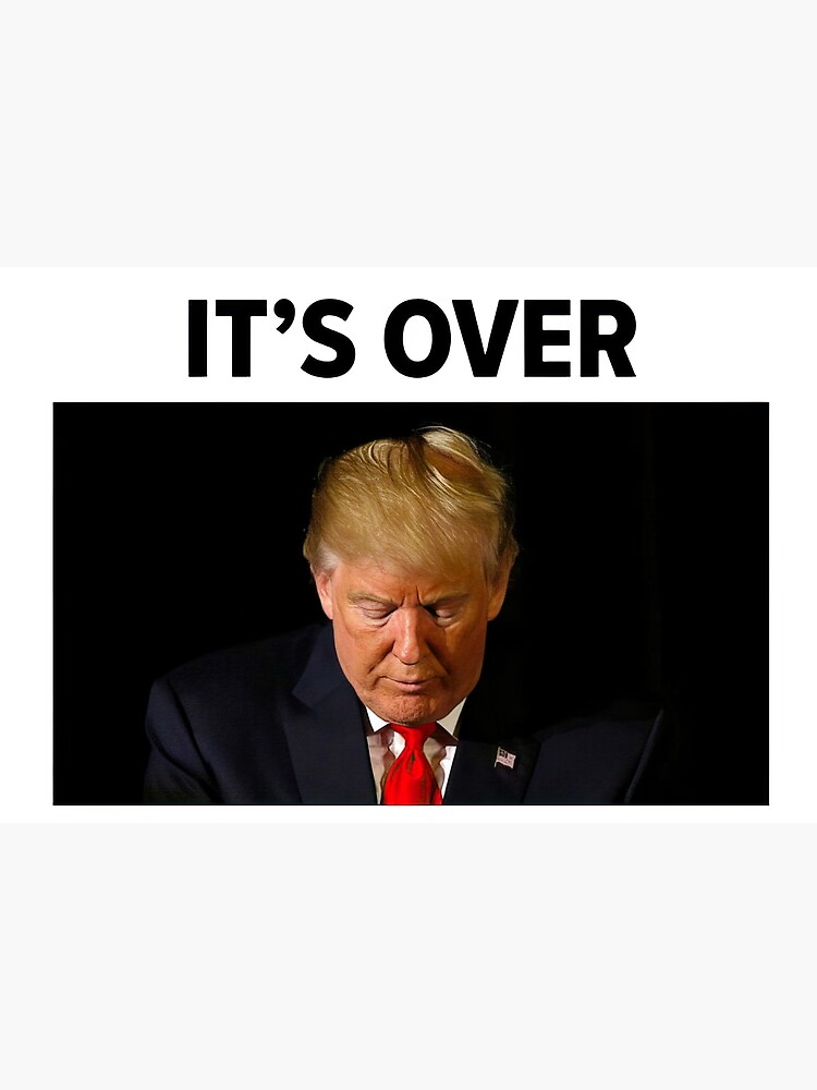 High Quality It's over trump Blank Meme Template