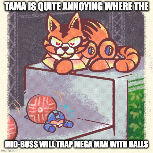 Mega Man Trapped in Tama's Ball | TAMA IS QUITE ANNOYING WHERE THE; MID-BOSS WILL TRAP MEGA MAN WITH BALLS | image tagged in megaman,gaming,memes | made w/ Imgflip meme maker