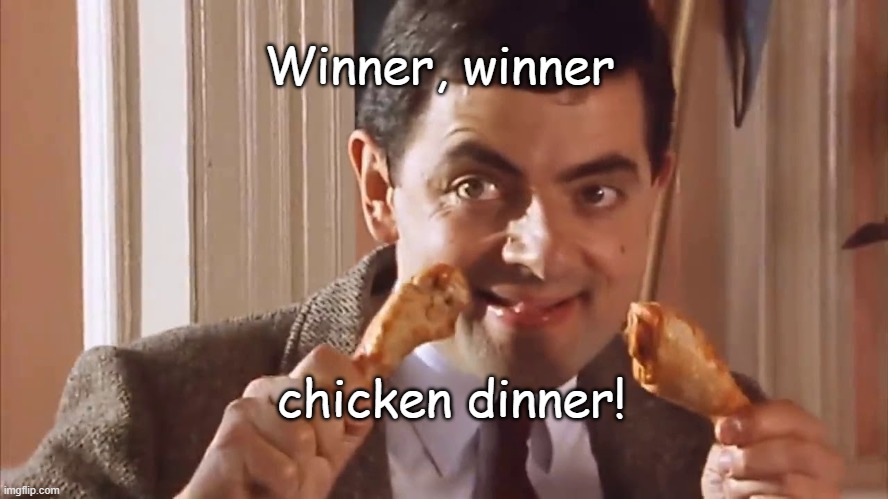 When I win in Batman Arkham | Winner, winner; chicken dinner! | image tagged in gaming | made w/ Imgflip meme maker