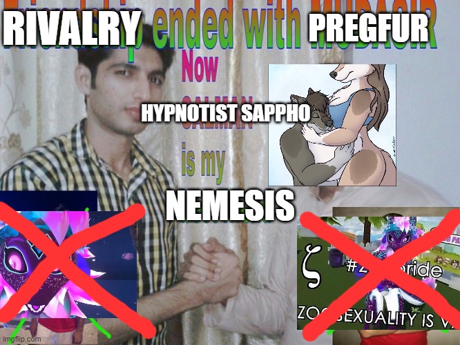 art by SpottedChai | PREGFUR; RIVALRY; HYPNOTIST SAPPHO; NEMESIS | image tagged in friendship ended,memes,furry memes | made w/ Imgflip meme maker