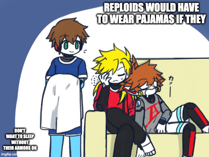 Reploids in Pajamas | REPLOIDS WOULD HAVE TO WEAR PAJAMAS IF THEY; DON'T WANT TO SLEEP WITHOUT THEIR ARMORS ON | image tagged in megaman x,megaman,x,zero,axl,memes | made w/ Imgflip meme maker