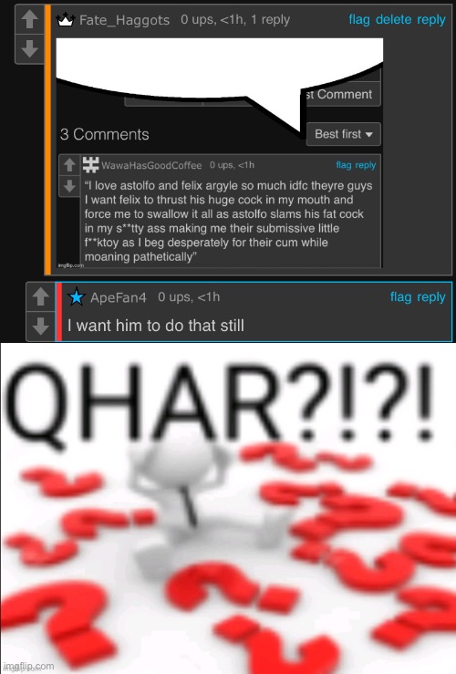 Apefan4 is a homo alt confirmed | image tagged in qhar | made w/ Imgflip meme maker
