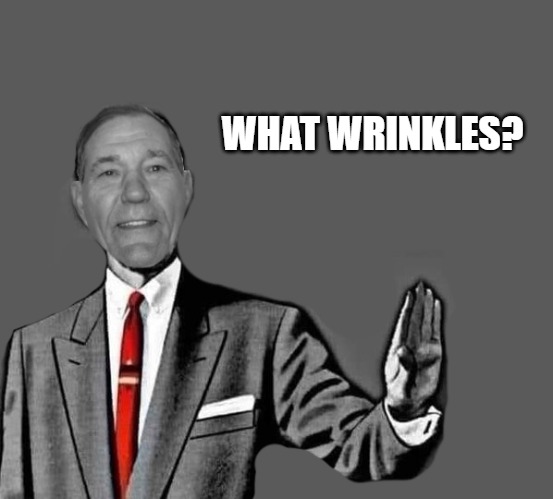 no way | WHAT WRINKLES? | image tagged in kewlew blank | made w/ Imgflip meme maker