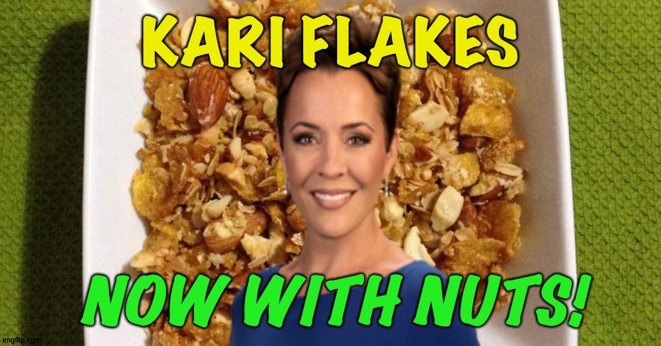 Kari Flake | image tagged in kari lake | made w/ Imgflip meme maker