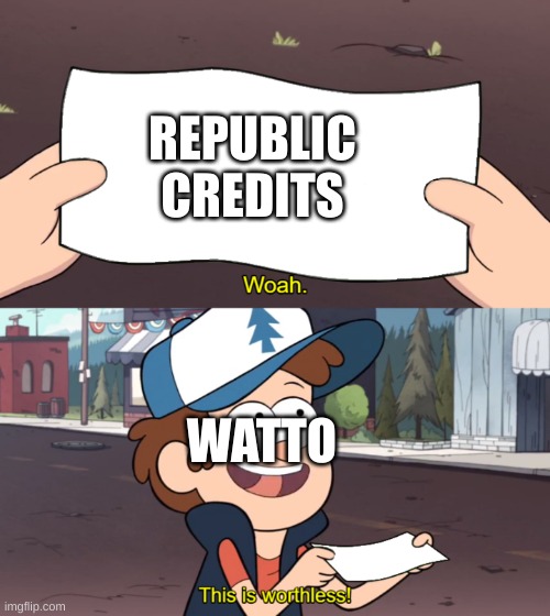 Your mind tricks donta work onna me | REPUBLIC CREDITS; WATTO | image tagged in this is worthless,memes,meme | made w/ Imgflip meme maker