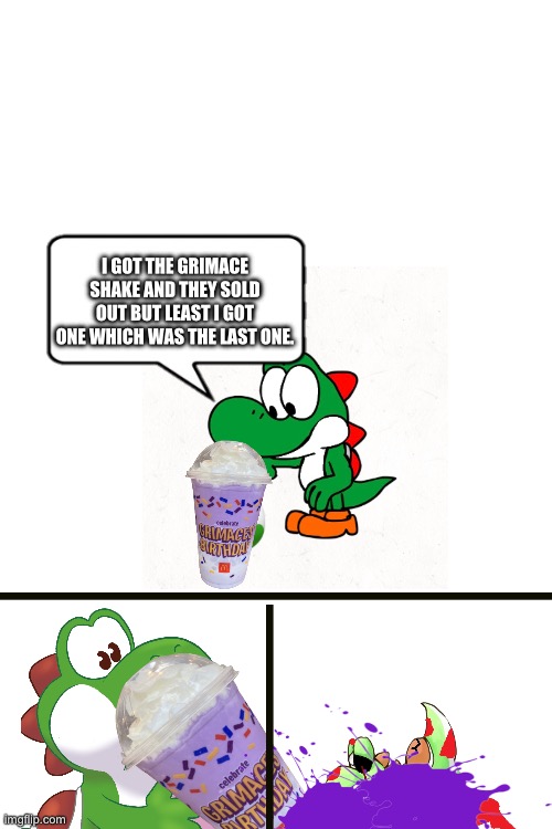 Yoshi tries the grimace shake [OHIO JOKE] | I GOT THE GRIMACE SHAKE AND THEY SOLD OUT BUT LEAST I GOT ONE WHICH WAS THE LAST ONE. | made w/ Imgflip meme maker