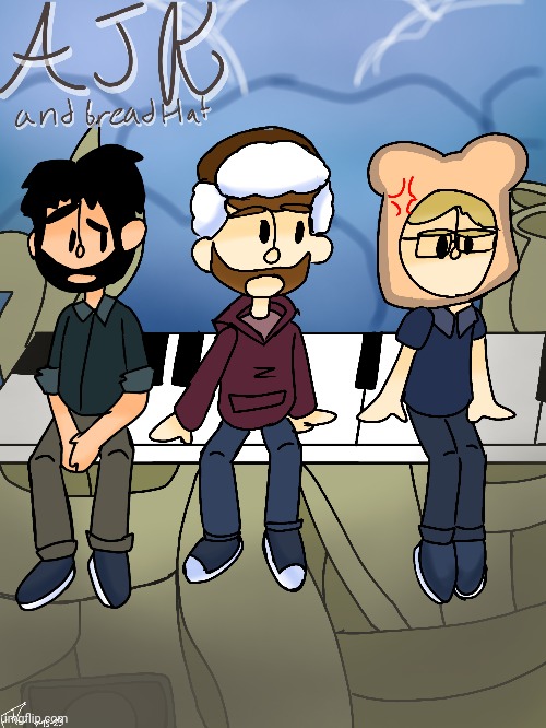 AJR fanart cause why not? And if people saw the tour, you'll get the bread hat joke | made w/ Imgflip meme maker