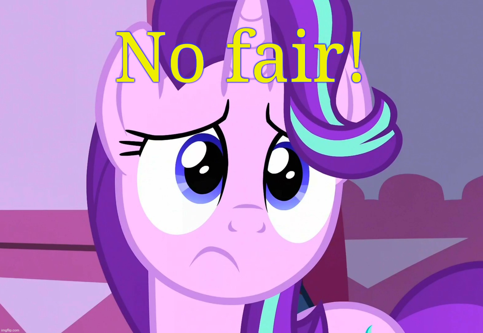 Sadlight Glimmer (MLP) | No fair! | image tagged in sadlight glimmer mlp | made w/ Imgflip meme maker