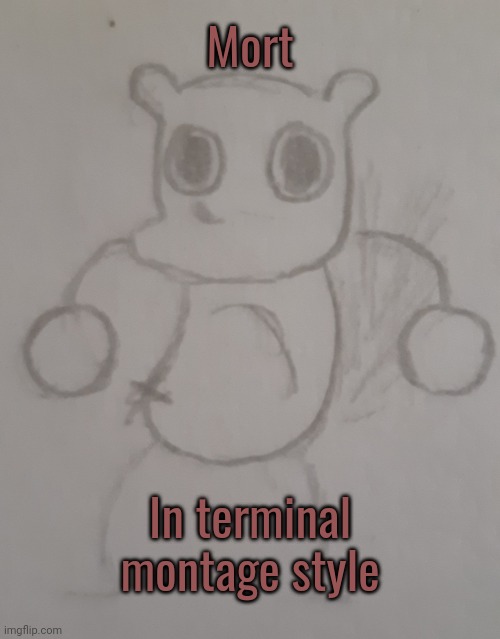 Mort (request for Garfield_Ate_Drywall ) | Mort; In terminal montage style | image tagged in mort | made w/ Imgflip meme maker
