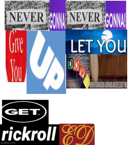 Never gonna give you up | image tagged in rickroll,get rickroll lol | made w/ Imgflip meme maker