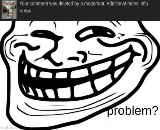 Troll Face Meme | problem? | image tagged in memes,troll face | made w/ Imgflip meme maker