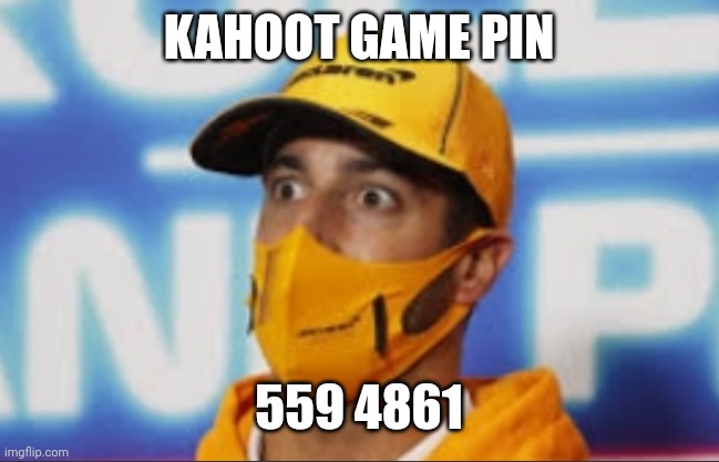 Suprised F1 dwiver | KAHOOT GAME PIN; 559 4861 | image tagged in suprised f1 dwiver | made w/ Imgflip meme maker