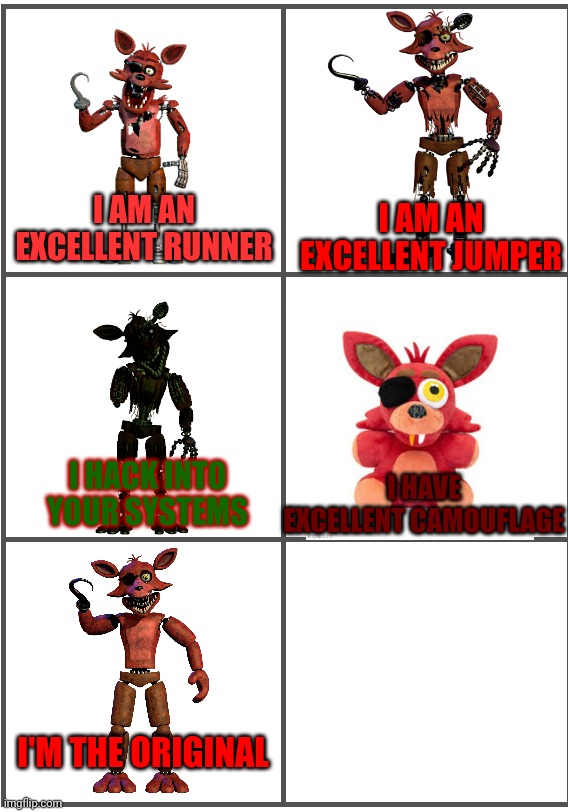 I remastered one of my templates | I AM AN EXCELLENT RUNNER; I AM AN EXCELLENT JUMPER; I HACK INTO YOUR SYSTEMS; I HAVE EXCELLENT CAMOUFLAGE; I'M THE ORIGINAL | image tagged in blank comic panel 2x3 | made w/ Imgflip meme maker