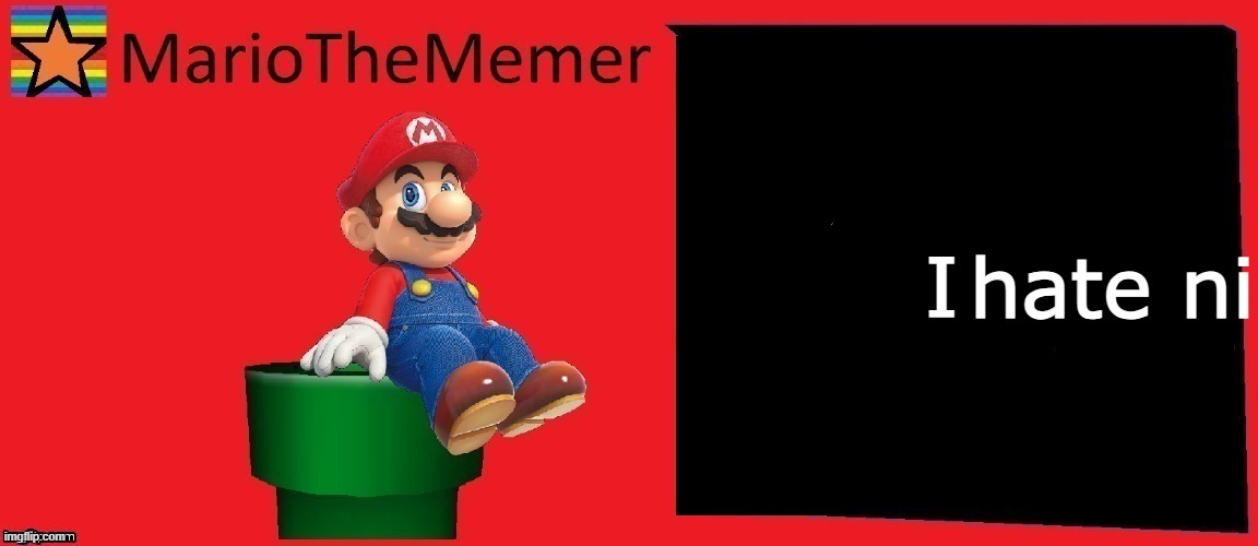 MarioTheMemer announcement template v1 | I; hate ni; nja the fortnite youtuber | image tagged in mariothememer announcement template v1 | made w/ Imgflip meme maker