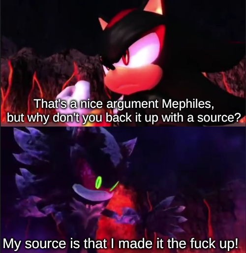 High Quality that's a nice argument mephiles but why don't you back it up Blank Meme Template