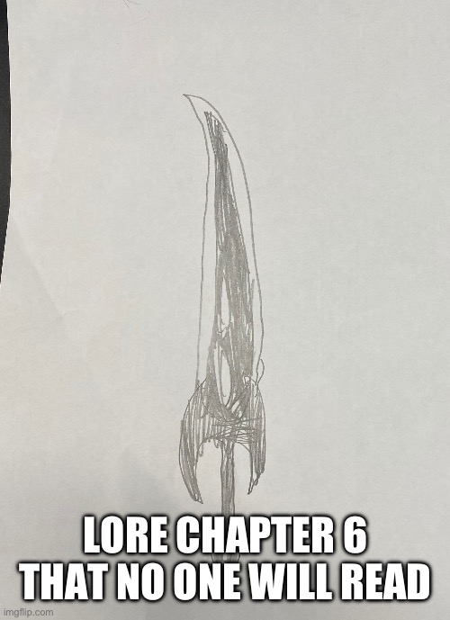 Now to disappear for another few weeks | LORE CHAPTER 6 THAT NO ONE WILL READ | made w/ Imgflip meme maker