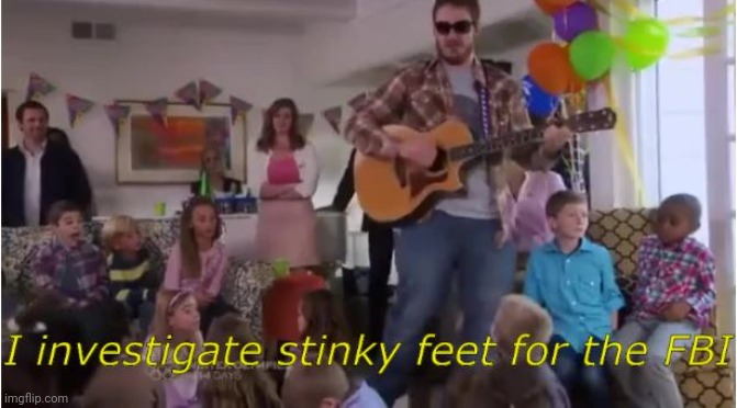 I investigate stinky feet for the FBI | image tagged in i investigate stinky feet for the fbi | made w/ Imgflip meme maker