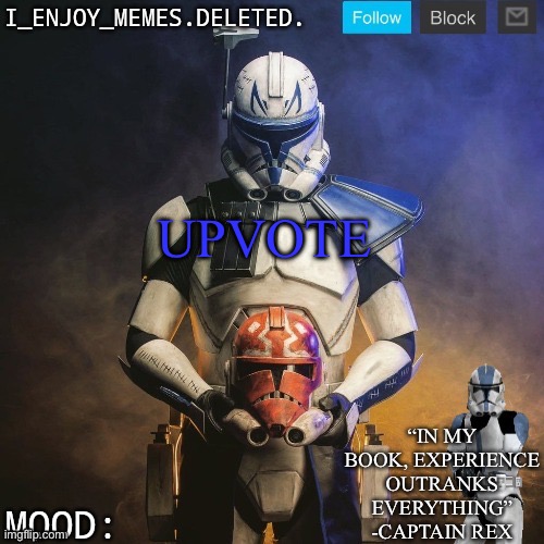 I_enjoy_memes captain rex announcement template | UPVOTE | image tagged in i_enjoy_memes captain rex announcement template | made w/ Imgflip meme maker