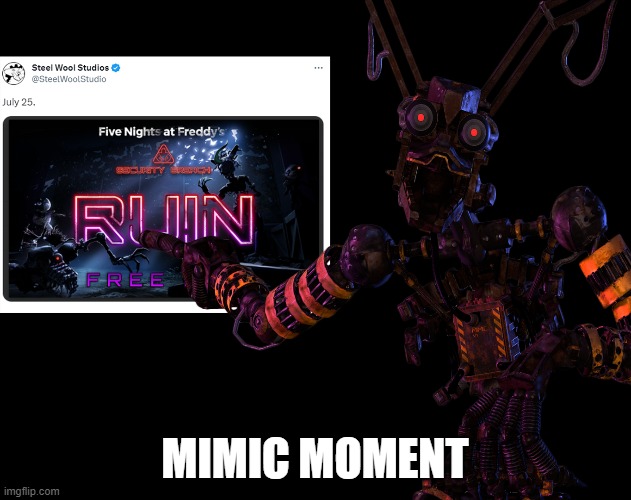 Mimic Moment to shine! | MIMIC MOMENT | image tagged in fnaf,memes | made w/ Imgflip meme maker