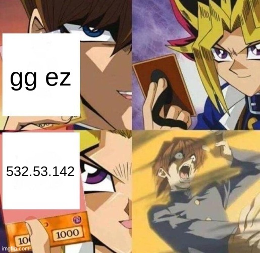 This is honest facts. | gg ez; 532.53.142 | image tagged in kaiba's defeat | made w/ Imgflip meme maker
