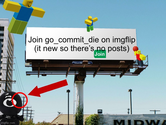 Seeek spotted in real life (part 69.420 | Join go_commit_die on imgflip (it new so there’s no posts) | image tagged in billboard blank | made w/ Imgflip meme maker