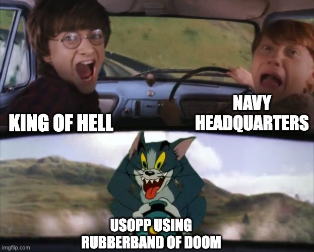 One piece fans know | NAVY HEADQUARTERS; KING OF HELL; USOPP USING RUBBERBAND OF DOOM | image tagged in tom chasing harry and ron weasly | made w/ Imgflip meme maker