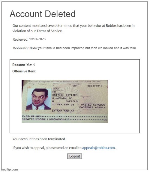 Moderation System | Account Deleted; 19/01/2023; your fake id had been improved but then we looked and it was fake; fake id | image tagged in moderation system | made w/ Imgflip meme maker