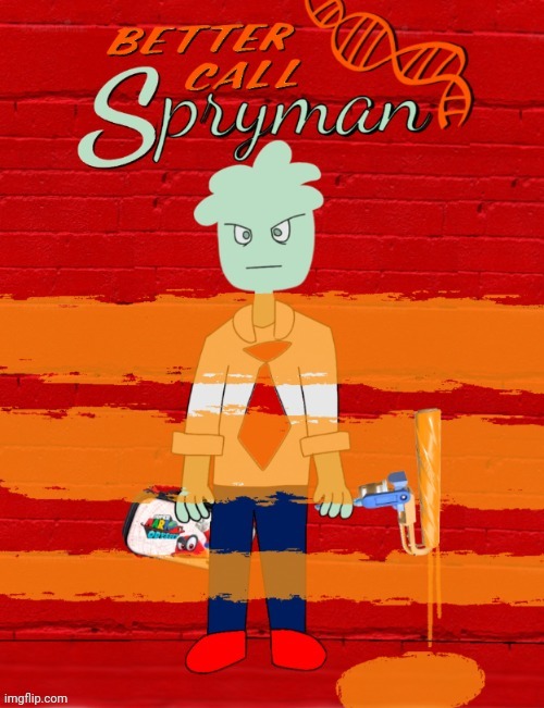 Better call spryman | image tagged in better call spryman | made w/ Imgflip meme maker