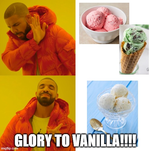 Ice cream Splatfest Bling Meme | GLORY TO VANILLA!!!! | image tagged in memes,drake hotline bling,splatoon,ice cream | made w/ Imgflip meme maker