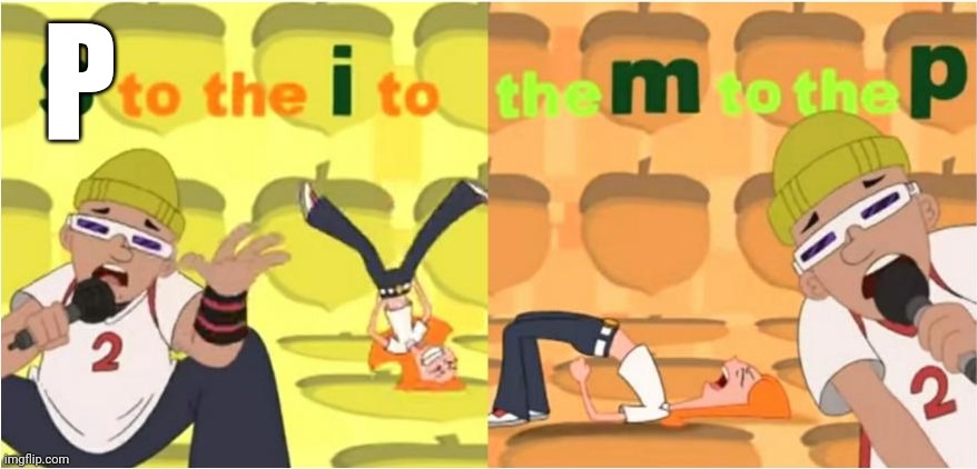 (SIMP) S to the I to the M to the P | P | image tagged in simp s to the i to the m to the p | made w/ Imgflip meme maker